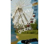 Il mondo è un parco giochi