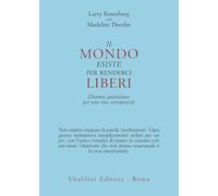 Il mondo esiste per renderci liberi. Dharma quotidiano per una vita consapevole (Civiltà dell'Oriente)
