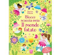 Il mondo fatato. Blocco scaccia-noia. Ediz. a colori (Blocchi scaccia-noia)