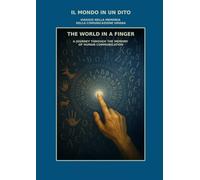IL MONDO IN UN DITO: VIAGGIO NELLA MEMORIA DELLA COMUNICAZIONE UMANA (IL MONDO IN UN DITO TRILOGIA)