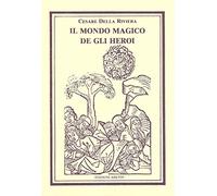 Il mondo magico de gli heroi (I classici della tradizione)