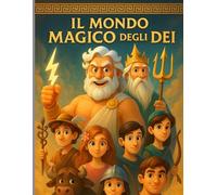 Il mondo magico degli Dei