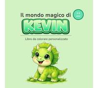 Il mondo magico di KEVIN: Libro da colorare personalizzato per bambini 3-6 anni