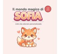 Il mondo magico di Sofia: Libro da colorare personalizzato
