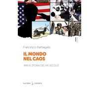Il mondo nel caos. Breve storia del XXI secolo (Piccoli saggi)