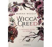 Il mondo oltre la nebbia. Wicca creed (Vol. 1) (Unicorni)