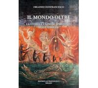 Il mondo oltre. La storia e l'azione spirituale delle droghe