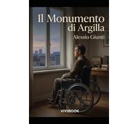 Il Monumento di Argilla: Romanzo drammatico sulla musica, l'ossessione per il successo e il prezzo del riscatto (Oltre l'orizzonte di argilla, cemento e vetro)