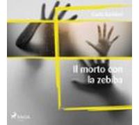 Il Morto Con La Zebiba (audiolibro)