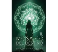 Il Mosaico del Destino: Decifrare gli Schemi della Tua Vita