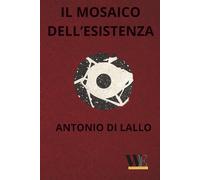 Il mosaico dell’esistenza