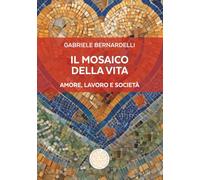 Il mosaico della Vita: Amore, Lavoro e Società