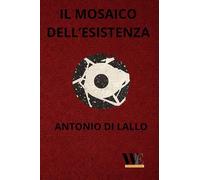 Il mosaico dell'esistenza