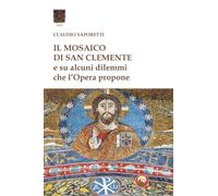 Il mosaico di San Clemente. Su alcuni dilemmi che l'opera propone (Aleph)