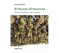 Il moscato di Saracena. Storie di donne e di uomini (Varia)