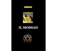 IL MOSSAD (L'ULTIMO TESTAMENTO - LIBRO PRIMO - LIBRO SECONDO - LIBRO TERZO)
