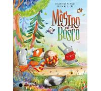 Il mostro del bosco. Ediz. a colori (Album illustrati)