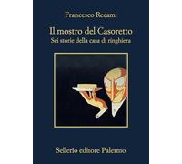 Il mostro del Casoretto-Sei storie della casa di ringhiera (La memoria)