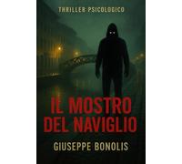 Il mostro del Naviglio (Thriller psicologici)