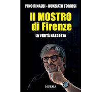 Il mostro di Firenze: La verità nascosta (Criminologia e crimini)