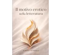 IL MOTIVO EROTICO NELLA LETTERATURA: Critica Letteraria Psicoanalitica