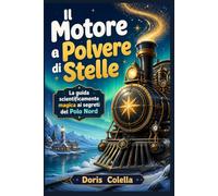 Il Motore a Polvere di Stelle: Perché Rudolph ha il Naso Rosso? I Segreti del Polo Nord