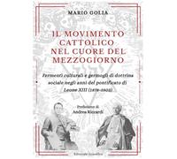 Il movimento cattolico nel cuore del Mezzogiorno. Fermenti culturali e germogli di dottrina sociale negli anni del pontificato di Leone XIII (1878-1903)