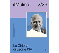 Il Mulino. Rivista trimestrale di cultura e di politica. La Chiesa di Leone XIV (2026) (Vol. 2)