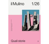 Il Mulino. Rivista trimestrale di cultura e di politica. Quali storie (2026) (Vol. 1)