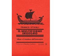 Il multiforme ingegno. Ulisse e il mestiere dell'innovatore (Nautilus)