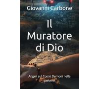 Il Muratore di Dio: Angeli sul Comò Demoni nella polvere