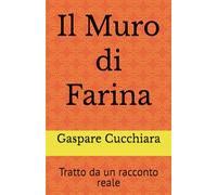 Il Muro di Farina: Gaspare Cucchiara