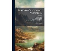 Il Museo Capitolino, Volume 3...