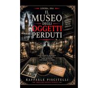 IL MUSEO DEGLI OGGETTI PERDUTI (Anime di Pietra)
