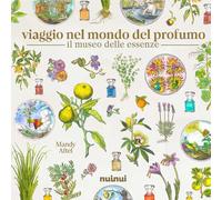 Il museo delle essenze. Viaggio nel mondo del profumo