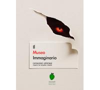 IL MUSEO IMMAGINARIO - Edizione a Colori: Un museo in forma di libro