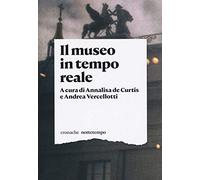Il museo in tempo reale (Cronache)