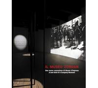 Il museo Zordan. Una nuova concezione di Museo d'impresa-A new kind of a Company Museum. Ediz. bilingue