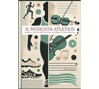 Il Musicista Atletico: Integrare i Metodi dello Sport per una Migliore Pratica Musicale