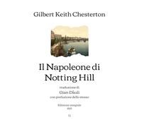 Il Napoleone di Notting Hill: traduzione di Gian Dàuli con prefazione dello stesso | Edizione integrale (1929) (Italian Edition)