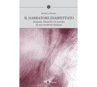 Il narratore inaspettato. Sciascia, Einaudi e la nascita di uno scrittore italiano (Campi di forze)