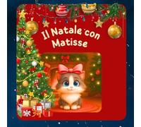 Il Natale con Matisse: - Libro da colorare e leggere per bambini e bambine (Una gattina speciale)