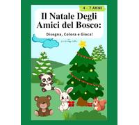 Il Natale Degli Amici del Bosco: Disegna, Colora e Gioca!
