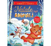 Il Natale degli animali. Il mio primo romanzo dell’Avvento. Ediz. a colori (Universale d'Avventure e d'Osservazioni. Letture intermedie)