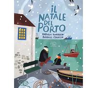 Il Natale del porto. Ediz. illustrata (Carrousel)