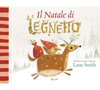 Il Natale di Legnetto. Ediz. a colori (Albi illustrati)