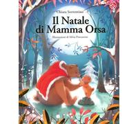Il Natale di mamma Orsa. Ediz. a colori (I libri di Natale)