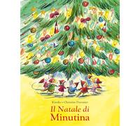 Il Natale di Minutina. Ediz. illustrata (ÀncoraWow)
