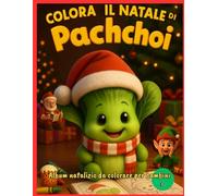 Il Natale di Pachchoi: Album natalizio da colorare per bambini - con un tenero amico vegetale e magiche scene di Natale