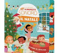 Il Natale. Il mio piccolo almanacco sonoro. Ediz. a colori (Cartonbello)